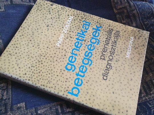 Papp Zoltán: Genetikai betegségek prenatális diagnosztikája +1