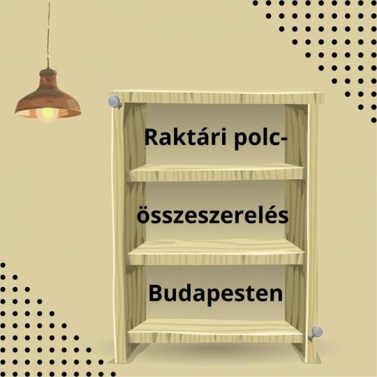 Polcösszeszerelés kétheti kifizetéssel a 9. kerületben!