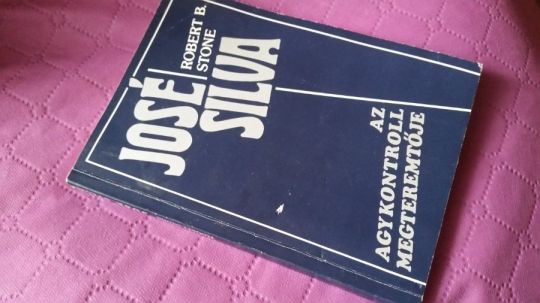 R.B.Stone:José Silva -Maria Sorel: Teljesebb élet -Agykontrollal