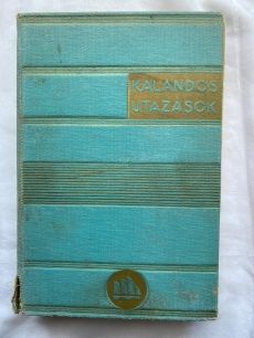 Richard Halliburton Kalandos utazások