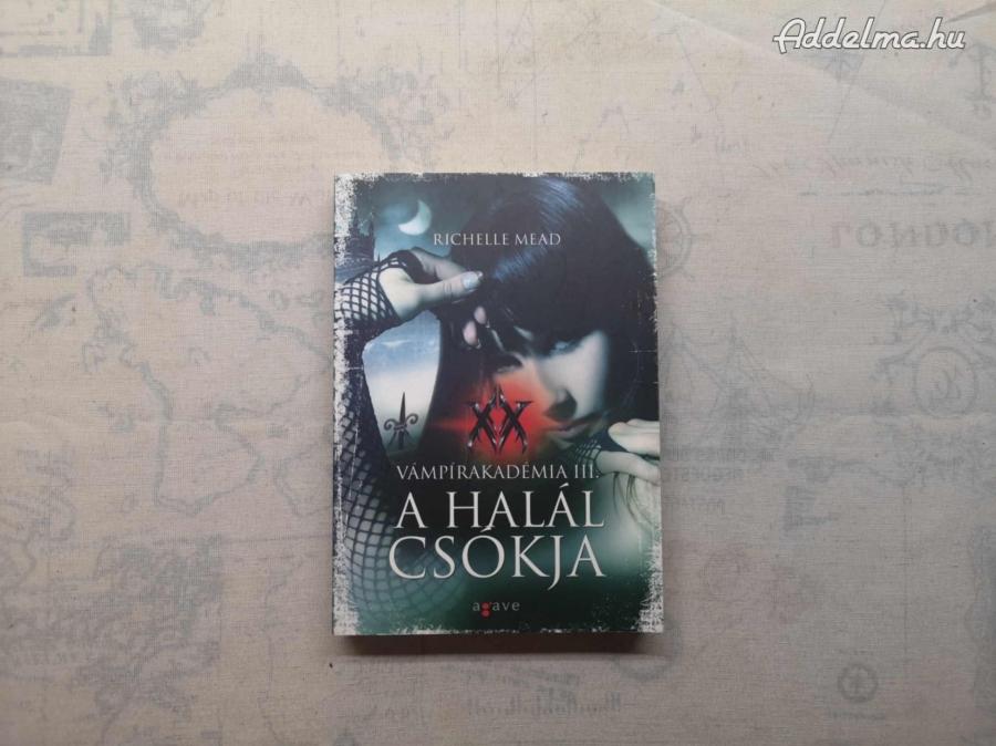 Richelle Mead - A halál csókja (Vámpírakadémia III.)