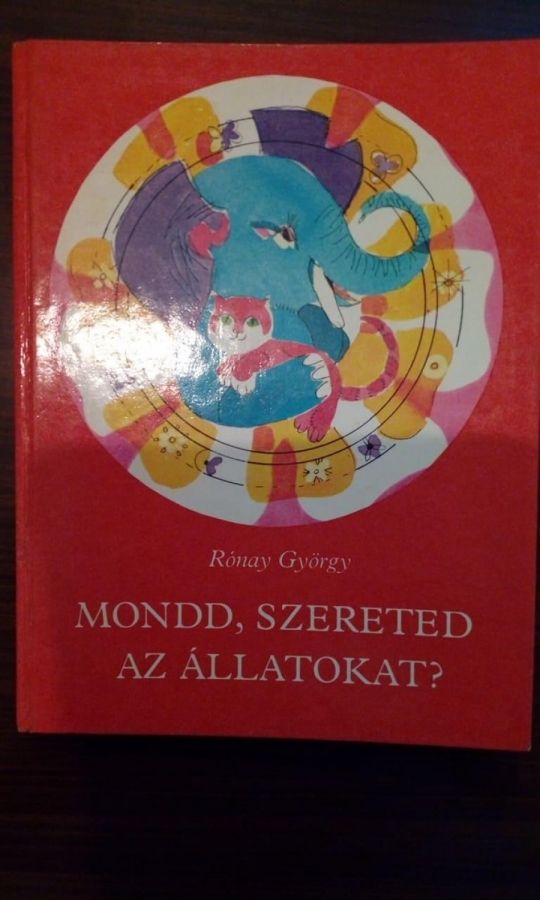 Rónay György: Mondd, szereted az állatokat?
