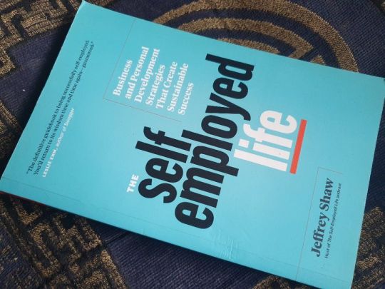 Shaw: The Self-Employed Life: Business and Personal Developmen