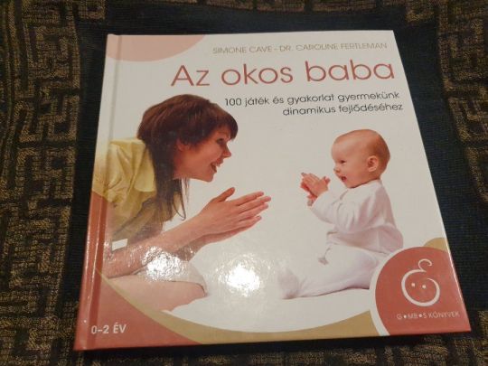 Simone Cave -Caroline Fertleman: Az okos baba - 0-2 év