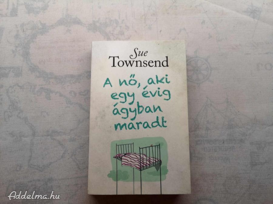 Sue Townsend - A nő, aki egy évig ágyban maradt