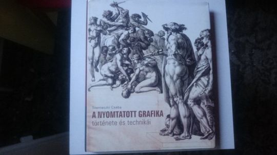 Szenteczki Csaba: A nyomtatott grafika története és technikái