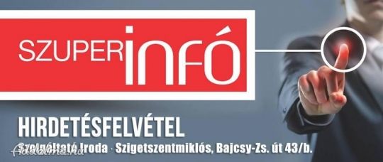 Szuperinfó hirdetés felvétel Szigetszentmiklós