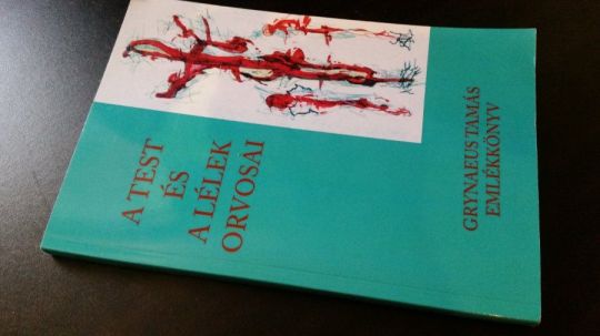 Test és lélek orvosai-Grynaeus Tamás emlékkönyv -népi orvoslás