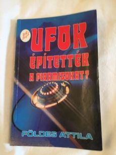 Ufók építették a piramisokat fantasztikus könyv
