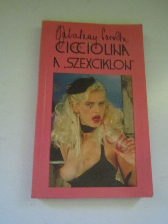 Zalatnay Sarolta: Cicciolina a szexciklon